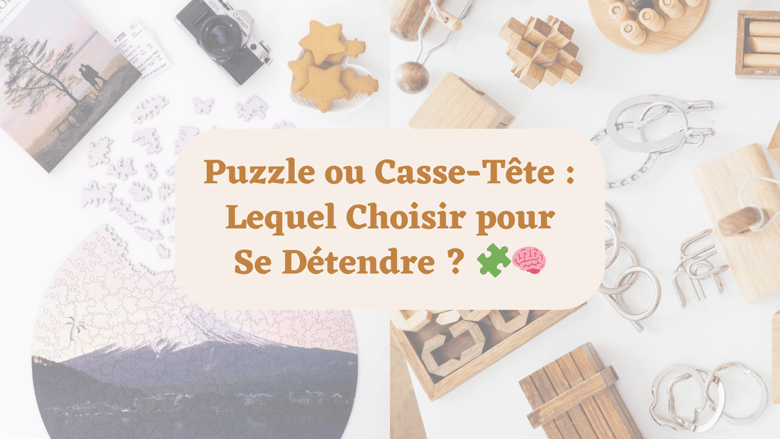 Puzzle ou Casse-Tête : Lequel Choisir pour Se Détendre ? 🧩🧠 - MindWood Wonders